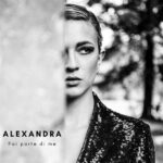 Alexandra, oggi esce in radio “Fai parte di me”