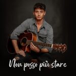 “Non Posso Più Stare” è il nuovo singolo di Simone Zanelli!