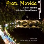 Un francescano dalle missioni nel mondo alla movida. Esperienza incredibile raccolta nel libro “Frate Movida – Mission possible sulle banchine del Tevere